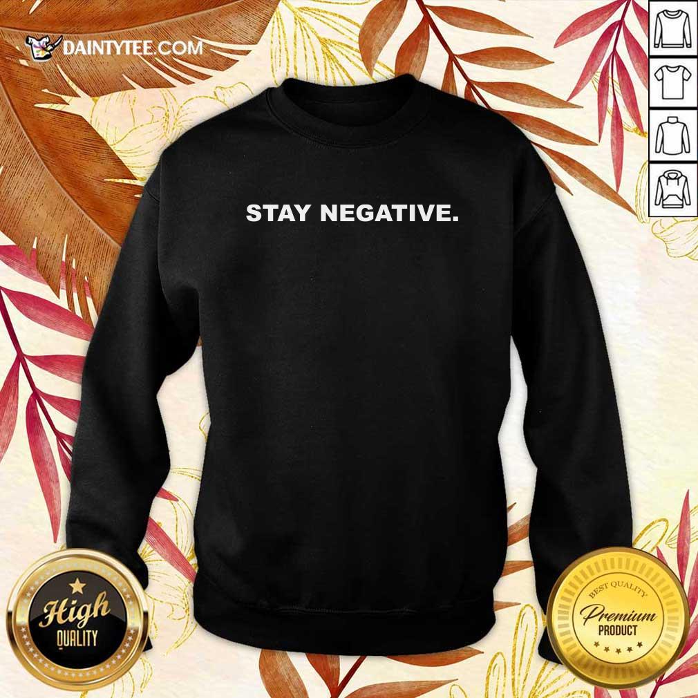 Awesome Stay Negative 2021 Sweater Awesome Stay Negative 2021 Sweater