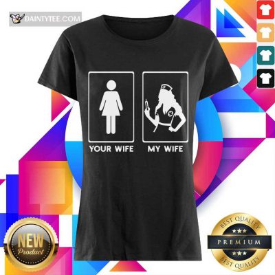 Awesome Your Wife My Wife The Nurse Ladies Tee