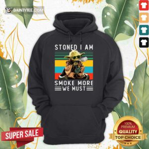Baby Yoda Stoned I Am Smoke More We Must Vintage Hoodie