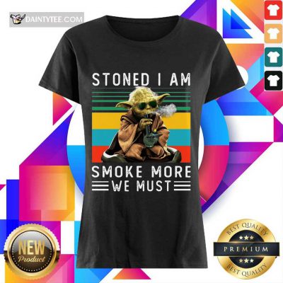 Baby Yoda Stoned I Am Smoke More We Must Vintage Ladies Tee