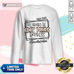Choo Choo All Aboard The Hot Mess Express Social Worker Long-sleeved