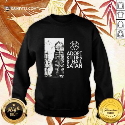 Funny Adopt Kitties And Hail Satan Sweater
