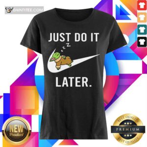 Funny Baby Yoda Sleep Just Do It Later Ladies Tee
