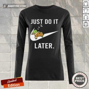 Funny Baby Yoda Sleep Just Do It Later Long-sleeved