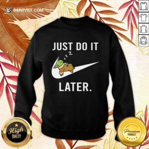 Funny Baby Yoda Sleep Just Do It Later Sweater