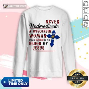 Funny Never Underestimate A Wisconsin Blood Of Jesus Long-sleeved
