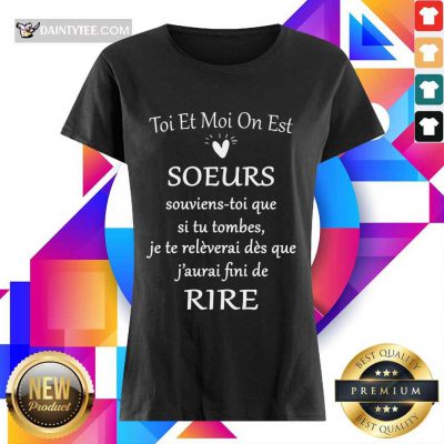 Funny Toi Et Moi On Est Soeurs De Rire Ladies Tee