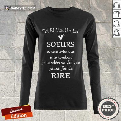 Funny Toi Et Moi On Est Soeurs De Rire Long-sleeved