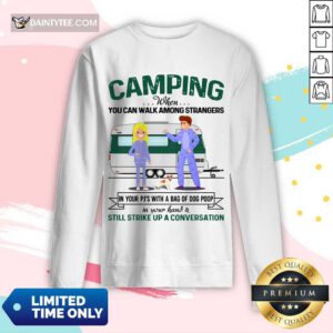 Good Camping When You Can Walk Among Strangers In Pjs Long-sleeved