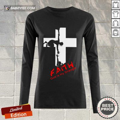 Good Faith God Is My Strength Long-sleeved