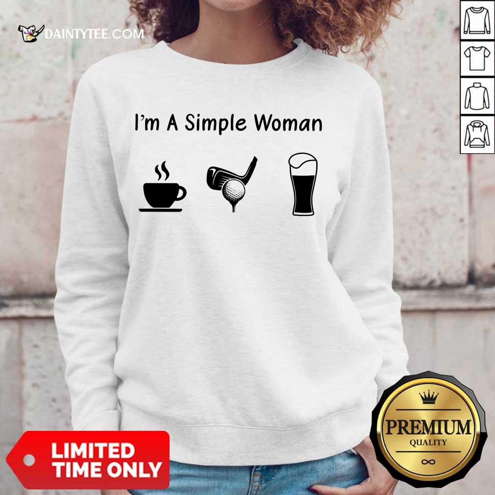 Good I'm A Simple Woman Love Coffee Golf And Beer Sweater Good I'm A Simple Woman Love Coffee Golf And Beer Sweater
