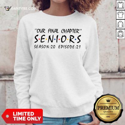 Good Our Final Chapter Seniors Season 20 Episode 21 Sweater