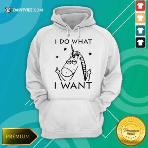 Good Unicorn I Do What I Want Hoodie