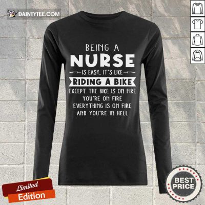 Happy Being A Nurse Is Easy It'S Like Riding A Bike Long-sleeved