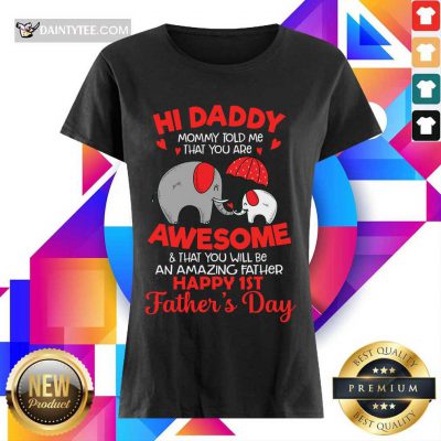 Happy Elephants Hi Daddy Awesome Happy 1st Father's Day Ladies Tee