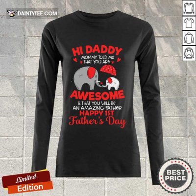 Happy Elephants Hi Daddy Awesome Happy 1st Father's Day Long-sleeved
