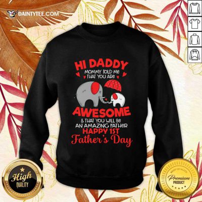 Happy Elephants Hi Daddy Awesome Happy 1st Father's Day Sweater
