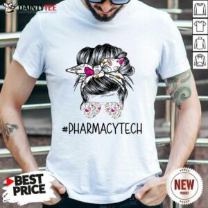Happy Pharmacy Tech Girl Bun Hair Glasses Shirt