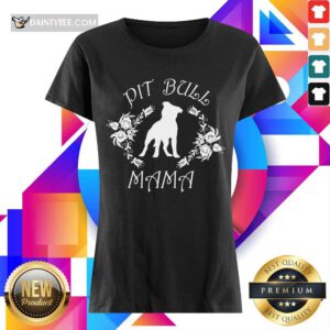 Happy Pit Bull Mama Flower Ladies Tee