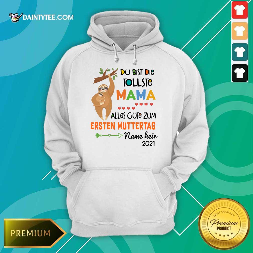 Happy Sloth Du Bist Die Tollste Mama Alles Gute Zum Ersten Muttertag Hoodie Happy Sloth Du Bist Die Tollste Mama Alles Gute Zum Ersten Muttertag Hoodie