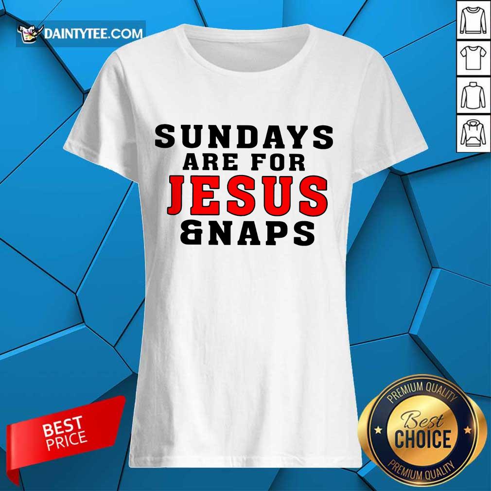 Happy Sundays Are For Jesus And Naps Ladies Tee Happy Sundays Are For Jesus And Naps Ladies Tee