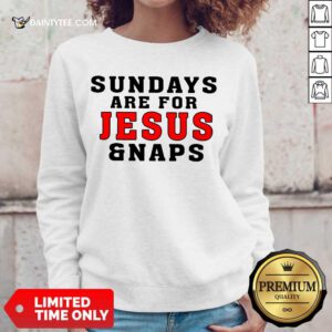 Happy Sundays Are For Jesus And Naps Sweater