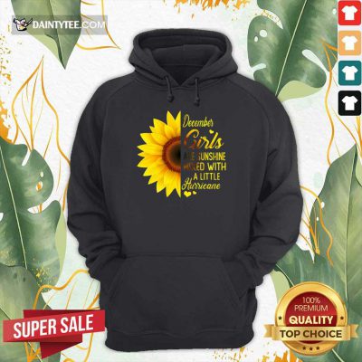 Hot December Girls Are Sunshine Mixed Hurricane Sunflower Hoodie