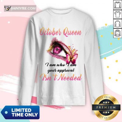 Hot Eye And Butterfly October Queen I Am Who I Am Your Approval Long-sleeved