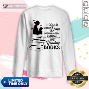 Hot I Could Spend Days With No Outside Contact Just Reading Books Long-sleeved