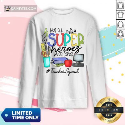 Hot Not All Superheroes Wear Capes Teacher Squad Long-sleeved