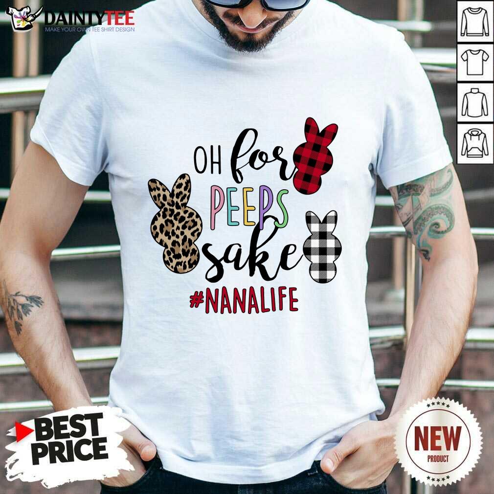 Hot Rabbit Oh For The Sake Of Nana Life Shirt