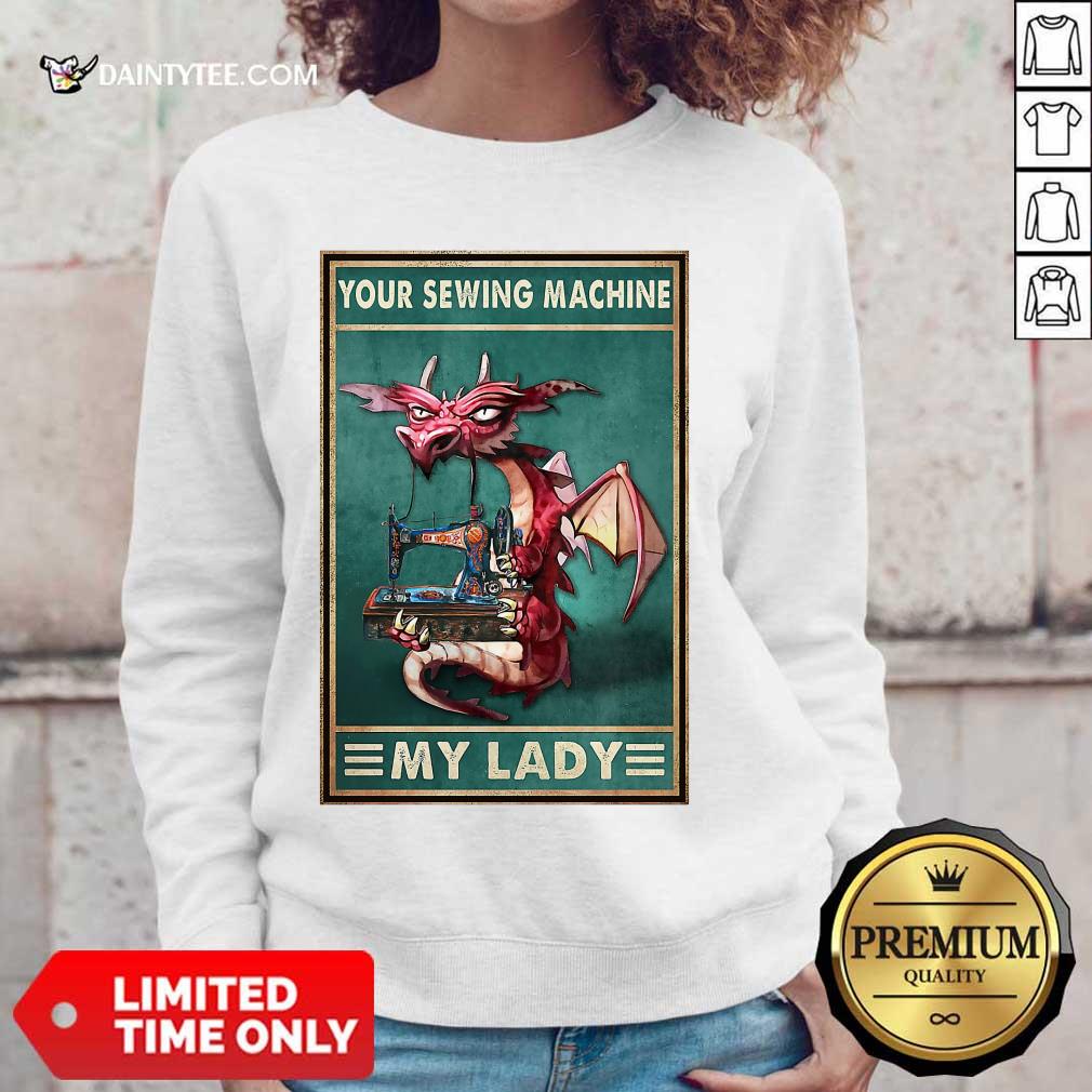 Hot Your Sewing Machine My Lady Poster Sweater Hot Your Sewing Machine My Lady Poster Sweater