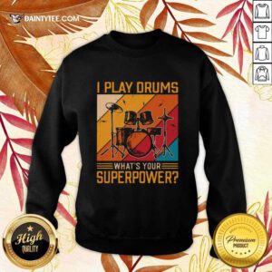 I Play Drums What's Your Superpower Vintage Sweater