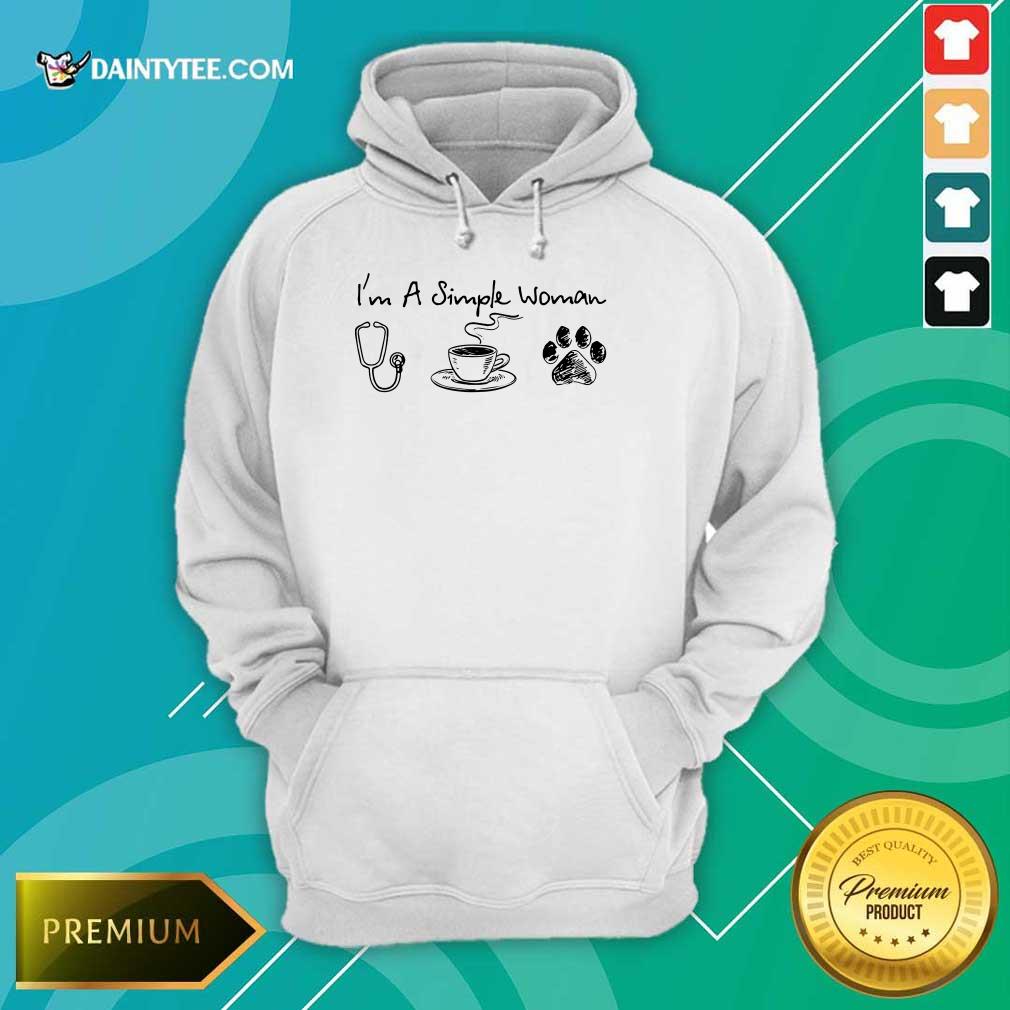 I’m A Simple Woman I Like Nurse Coffee And Paw Dog Hoodie I’m A Simple Woman I Like Nurse Coffee And Paw Dog Hoodie