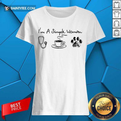 I’m A Simple Woman I Like Nurse Coffee And Paw Dog Ladies Tee