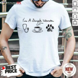 I’m A Simple Woman I Like Nurse Coffee And Paw Dog Shirt