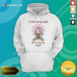 I'm Always Namaste Yoga Hoodie
