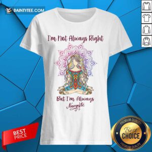 I'm Always Namaste Yoga Ladies Tee