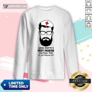 Ladies Deserve A Hot Nurse Fantasy Too Long-sleeved