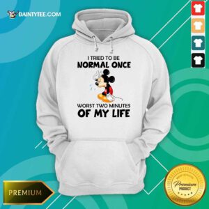 Mickey I Tried To Be Normal Once Hoodie
