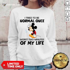 Mickey I Tried To Be Normal Once Sweater