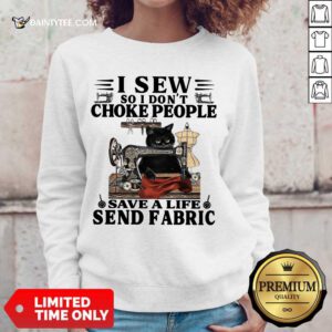 Nice Black Cat I Sew So I Don’t Choke People Save A Life Send Fabric Sweater