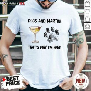 Nice Dog And Wine That's Why I'm Here Shirt