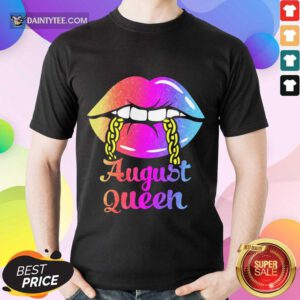 Nice Lips August Queen Shirt