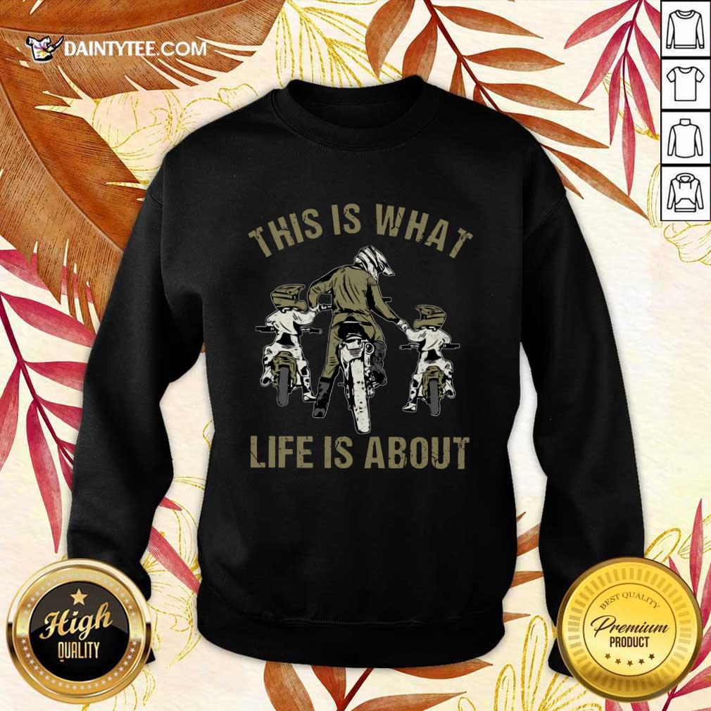 Nice Motocross Father And Sons This Is What Life Is About Sweater Nice Motocross Father And Sons This Is What Life Is About Sweater