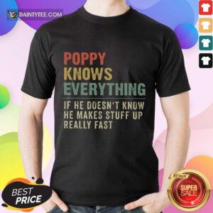Nice Poppy Knows Everything Vintage Shirt