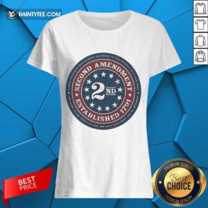 Nice Second Amendment Established 1791 Ladies Tee