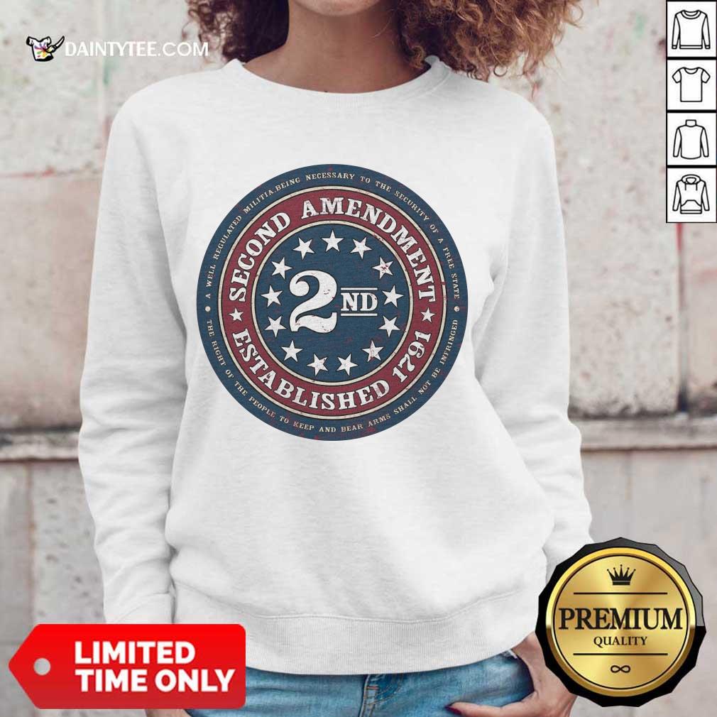 Nice Second Amendment Established 1791 Sweater Nice Second Amendment Established 1791 Sweater