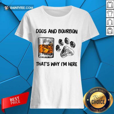 Original Dog And Bourbon That's Why I'm Here Ladies Tee