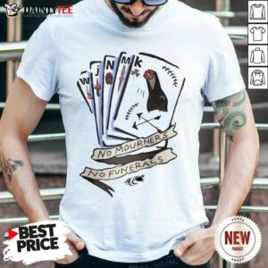 Original No Mourners No Funerals Shirt